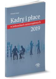 Kadry i płace w jednostkach samorządowych 2019. Autor: Culepa Michał. Dadada.pl Okładka książki Kadry i płace w jednostkach samorządowych 2019