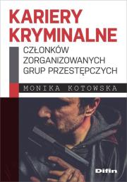 Okładka książki Kariery kryminalne członków zorganizowanych grup przestępczych