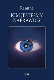 KIM JESTEŚMY NAPRAWDĘ WYD. 2. Autor:  Ramtha. Dadada.pl Okładka książki KIM JESTEŚMY NAPRAWDĘ WYD. 2