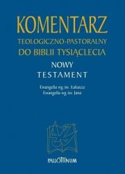 Okładka książki Komentarz teologiczno-pastoralny do Biblii Tysiąclecia  - Nowy Testament. Ewangelie wg św. Łukasza i św. Jana
