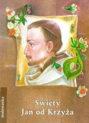 Malowanka - Święty Jan od Krzyża. Autor: Anna Wiraszka, Rafał Grochowiak OCD. Dadada.pl Okładka książki Malowanka - Święty Jan od Krzyża