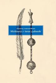 Mickiewicz i świat żydowski.. Autor: Fabianowski Andrzej. Dadada.pl Okładka książki Mickiewicz i świat żydowski.