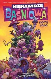 Okładka książki Nienawidzę Baśniowa Tom 2 Fujowy żywot