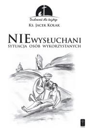 Niewysłuchani. Autor: Ks. Jacek Kołak. Dadada.pl Okładka książki Niewysłuchani