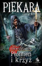 Okładka książki Płomień i krzyż. Świat Inkwizytorów T.3