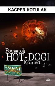 Okładka książki Początek, koniec i hot-dogi