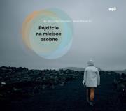 Pójdźcie na miejsce osobne audiobook. Autor: ks. Krzysztof Grzywocz, Jacek Prusak SJ. Dadada.pl Okładka książki Pójdźcie na miejsce osobne audiobook