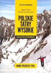 Polskie Tatry wysokie Narciarstwo wysokogórskie NW. Autor: Wala J., Życzkowski K.. Dadada.pl Okładka książki Polskie Tatry wysokie Narciarstwo wysokogórskie NW