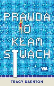 PRAWDA O KŁAMSTWACH. Autor: TRACY DARNTON. Dadada.pl Okładka książki PRAWDA O KŁAMSTWACH