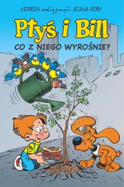 Okładka książki Ptyś i Bill T.3 Co z niego wyrośnie?