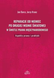 Reparacje od Niemiec po drugiej wojnie światowej w świetle prawa międzynarodowego. Autor: Barcz Jan, Kranz Jerzy. Dadada.pl Okładka książki Reparacje od Niemiec po drugiej wojnie światowej w świetle prawa międzynarodowego