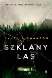 Szklany las. Autor: Cynthia Swanson. Dadada.pl Okładka książki Szklany las