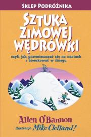 Sztuka zimowej wędrówki. Autor: O'Bannon A., Clelland M.. Dadada.pl Okładka książki Sztuka zimowej wędrówki