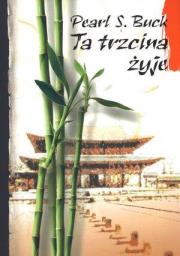 Okładka książki Ta trzcina żyje - Pearl S. Buck