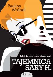 Tajemnica Sary H.. Autor: Paulina Wróbel. Dadada.pl Okładka książki Tajemnica Sary H.