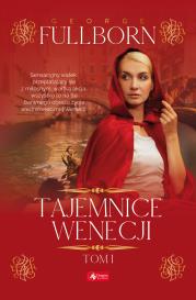 Tajemnice Wenecji Tom 1. Autor: Fullborn George. Dadada.pl Okładka książki Tajemnice Wenecji Tom 1
