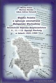 Wojsko Polskie a sytuacja wewnętrzna Małopolski Wschodniej. Autor: Franz Maciej, Kardas Mariusz, Ostanek Adam Adrian. Dadada.pl Okładka książki Wojsko Polskie a sytuacja wewnętrzna Małopolski Wschodniej