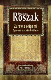 Żuraw z origami. Autor: Roszak Joanna. Dadada.pl Okładka książki Żuraw z origami