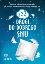 222 drogi do dobrego snu. Autor: Kim Jones. Dadada.pl Okładka książki 222 drogi do dobrego snu