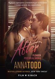After. Płomień pod moją skórą. Autor: Anna Todd. Dadada.pl Okładka książki After. Płomień pod moją skórą