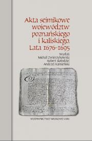 Okładka książki Akta sejmikowe województw poznańskiego i kaliskiego Lata 1676-1695
