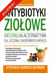 Antybiotyki ziołowe. Autor: Stephen Harrod Buhner. Dadada.pl Okładka książki Antybiotyki ziołowe