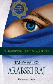 Arabski raj. Autor: Tanya Valko. Dadada.pl Okładka książki Arabski raj
