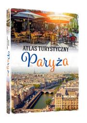 ATLAS TURYSTYCZNY PARYŻA. Autor: Krzątała-Jaworska Ewa. Dadada.pl Okładka książki ATLAS TURYSTYCZNY PARYŻA