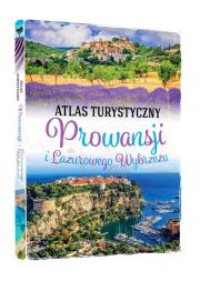 ATLAS TURYSTYCZNY PROWANSJI I LAZUROWE WYBRZEŻE. Autor: PETR ZRALEK. Dadada.pl Okładka książki ATLAS TURYSTYCZNY PROWANSJI I LAZUROWE WYBRZEŻE
