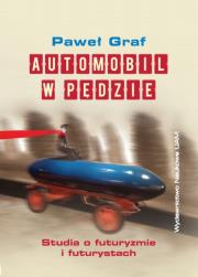 Okładka książki Automobil w pędzie Studia o futuryzmie i futurystach