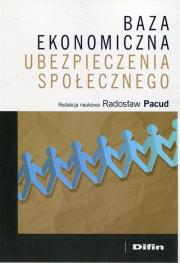 Baza ekonomiczna ubezpieczenia społecznego. Autor: Pacud Radosław. Dadada.pl Okładka książki Baza ekonomiczna ubezpieczenia społecznego