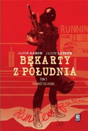 Bękarty z południa T.3 Powrót do domu. Autor: Jason Aaron, Jason Latour. Dadada.pl Okładka książki Bękarty z południa T.3 Powrót do domu