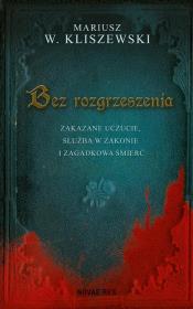 Bez rozgrzeszenia. Autor: Mariusz W.Kliszewski. Dadada.pl Okładka książki Bez rozgrzeszenia