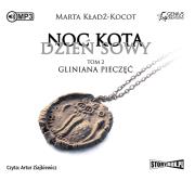 CD MP3 GLINIANA PIECZĘĆ NOC KOTA DZIEŃ SOWY TOM 2. Autor: Kładź-Kocot Marta. Dadada.pl Okładka książki CD MP3 GLINIANA PIECZĘĆ NOC KOTA DZIEŃ SOWY TOM 2