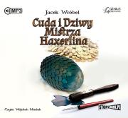 Cuda i dziwy Mistrza Haxerlina - Audiobook. Autor: Wróbel Jacek. Dadada.pl Okładka książki Cuda i dziwy Mistrza Haxerlina - Audiobook