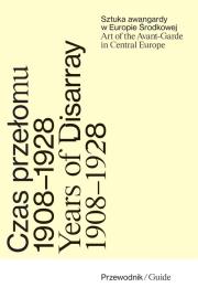 Czas przełomu Sztuka awangardy w Europie Środkowej 1908-1928. Wydawca: Międzynarodowe Centrum Kultury Kraków. Dadada.pl Opakowanie Czas przełomu Sztuka awangardy w Europie Środkowej 1908-1928