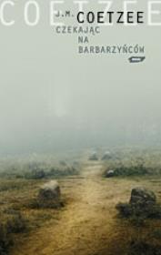 Czekając na barbarzyńców. Autor: Coetzee John Maxwell. Dadada.pl Okładka książki Czekając na barbarzyńców
