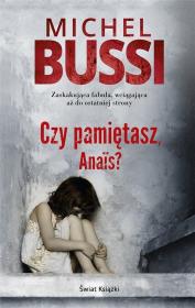 Czy pamiętasz, Anais?. Autor: Bussi Michel. Dadada.pl Okładka książki Czy pamiętasz, Anais?