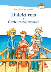 Daleki rejs / Gdzie jesteś tatusiu?. Autor: Anna Onichimowska. Dadada.pl Okładka książki Daleki rejs / Gdzie jesteś tatusiu?