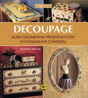 DECOUPAGE KURS OZDABIANIA PRZEDMIOTÓW WYCINANKAMI Z PAPIERU WYD. 2. Autor: Pryce Maggie. Dadada.pl Okładka książki DECOUPAGE KURS OZDABIANIA PRZEDMIOTÓW WYCINANKAMI Z PAPIERU WYD. 2
