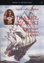 Diabeł morski. Autor: Felix von Luckner. Dadada.pl Okładka książki Diabeł morski