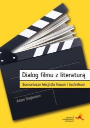 Okładka książki Dialog filmu z literaturą. Scenariusze lekcji