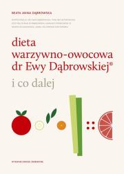 Okładka książki Dieta warzywno-owocowa dr Ewy Dąbrowskiej i co dalej