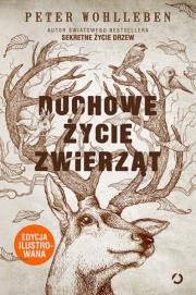 Duchowe życie zwierząt - edycja ilustrowana. Autor: Wohlleben Peter. Dadada.pl Okładka książki Duchowe życie zwierząt - edycja ilustrowana