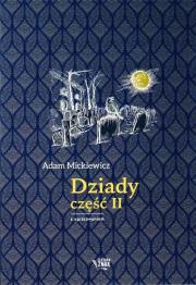 Dziady część II. Lektura z opracowaniem. Autor: Adam Mickiewicz. Dadada.pl Okładka książki Dziady część II. Lektura z opracowaniem