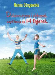 Dziewczyna i chłopak, czyli heca na 14 fajerek. Autor: Ożogowska Hanna. Dadada.pl Okładka książki Dziewczyna i chłopak, czyli heca na 14 fajerek