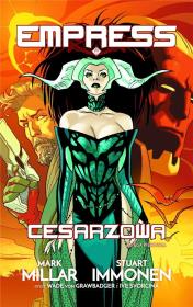 Empress: Cesarzowa T.1. Autor: Mark Millar, Immonen Stuart. Dadada.pl Okładka książki Empress: Cesarzowa T.1