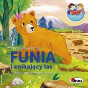 FUNIA I ZNIKAJACY LAS PRZYGÓD W BRÓD JUŻ CZYTAMY. Autor: Kwiecińska Mirosława. Dadada.pl Okładka książki FUNIA I ZNIKAJACY LAS PRZYGÓD W BRÓD JUŻ CZYTAMY
