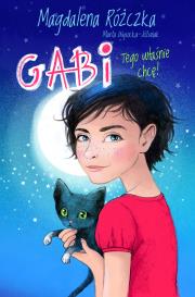 Okładka książki GABI TEGO WŁAŚNIE CHCĘ
