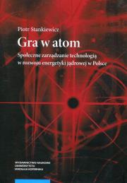 Gra w atom. Autor: Stankiewicz Piotr. Dadada.pl Okładka książki Gra w atom